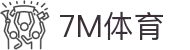 7M体育 - 足球篮球即时比分与赛事直播网